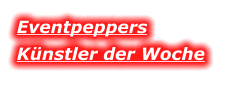 Eventpeppers Knstler der Woche